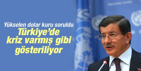 D­a­v­u­t­o­ğ­l­u­:­ ­D­o­l­a­r­ı­n­ ­y­ü­k­s­e­l­m­e­s­i­ ­T­ü­r­k­i­y­e­­y­e­ ­b­a­ğ­l­a­n­a­m­a­z­